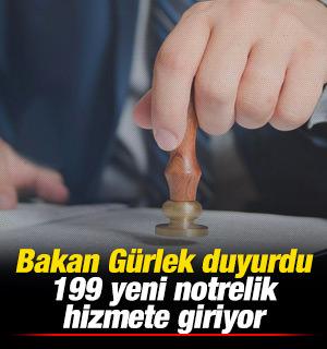 Bakan G&uuml;rlek duyurdu! 199 yeni noterlik hizmete giriyor
