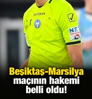 Beşiktaş-Marsilya ma&ccedil;ının hakemi belli oldu!