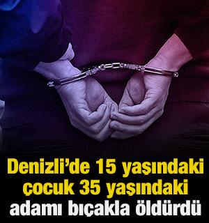 Denizli'de 15 yaşındaki &ccedil;ocuk, 35 yaşındaki adamı bı&ccedil;aklayarak &ouml;ld&uuml;rd&uuml;