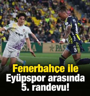 Fenerbah&ccedil;e ile Ey&uuml;pspor 5. randevuda!