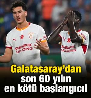 Galatasaray'dan son 60 yılın en k&ouml;t&uuml; başlangıcı!