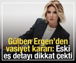 G&uuml;lben Ergen'den vasiyet a&ccedil;ıklaması