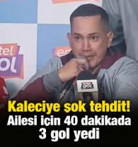 Kaleciye şok tehdit! Ailesi i&ccedil;in 40 dakikada 3 gol yedi