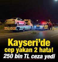 Kayseri'de "dur" ihtarına uymayan s&uuml;r&uuml;c&uuml;ye 250 bin TL ceza kesildi 
