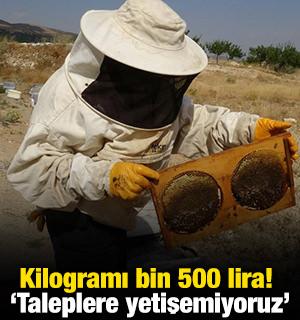 Kilogramı bin 500 lira! 'Taleplere yetişemiyoruz'