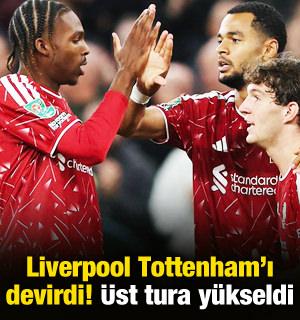 Liverpool, Tottenham'ı devirdi! &Uuml;st tura y&uuml;kseldi