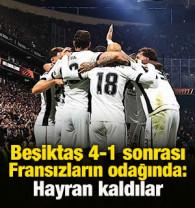 Beşiktaş 4-1 sonrası Fransızların odağında: Hayran kaldılar