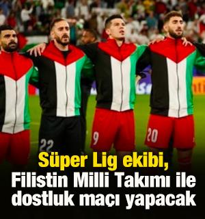 S&uuml;per Lig ekibi, Filistin Milli Takımı ile dostluk ma&ccedil;ı yapacak
