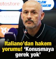 Yenilginin ardından Italiano'dan hakem yorumu! 'Konuşmaya gerek yok'