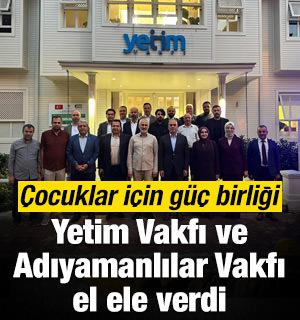 Yetim Vakfı ve Adıyamanlılar Vakfı el ele verdi: Adıyamanlı &ccedil;ocuklar i&ccedil;in g&uuml;&ccedil; birliği