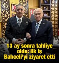 13 ay sonra tahliye oldu: İlk iş Bah&ccedil;eli'yi ziyaret etti