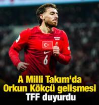 A Milli Takım'da Orkun K&ouml;k&ccedil;&uuml; gelişmesi! TFF duyurdu