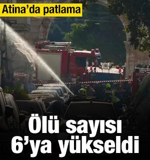 Atina'da patlama: &Ouml;l&uuml; sayısı 6'ya y&uuml;kseldi