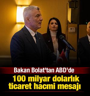 Bakan Bolat'tan ABD'de 100 milyar dolarlık ticaret hacmi mesajı