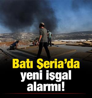 Batı Şeria&rsquo;da yeni işgal alarmı