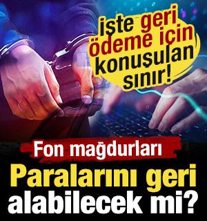 Fon mağdurları paralarını geri alabilecek mi?  İşte konuşulan alt sınır!