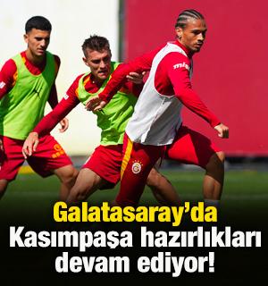 Galatasaray'da Kasımpaşa mesaisi devam ediyor!