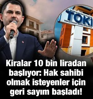 Kiralar 10 bin liradan başlıyor: Hak sahibi olmak isteyenler i&ccedil;in geri sayım başladı!