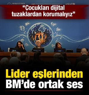 Lider eşlerinden BM'de ortak ses: &Ccedil;ocukları dijital tuzaklardan korumalıyız