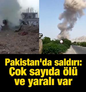 Pakistan'da saldırı: &Ccedil;ok sayıda &ouml;l&uuml; ve yaralı var