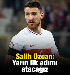 Salih &Ouml;zcan: Yarın ilk adımı atacağız