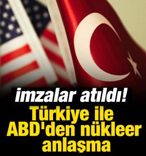 İmzalar atıldı! T&uuml;rkiye ile ABD'den n&uuml;kleer anlaşma