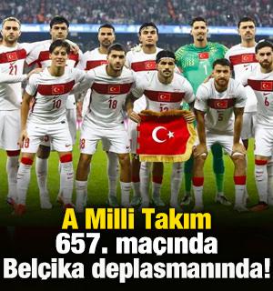 A Milli Takım 657. ma&ccedil;ına Bel&ccedil;ika deplasmanında &ccedil;ıkacak!