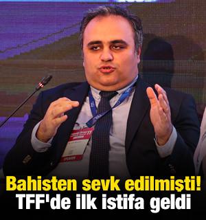 TFF'de ilk istifa geldi