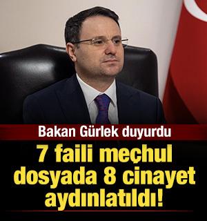 Bakan G&uuml;rlek a&ccedil;ıkladı: 7 faili me&ccedil;hul dosyada 8 cinayet aydınlatıldı