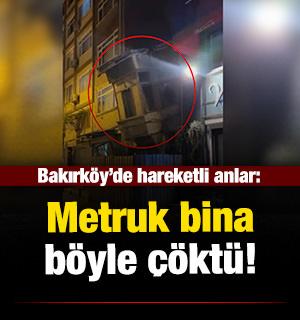 Bakırk&ouml;y'de 2 katlı metruk binanın &ccedil;&ouml;kmesi kamerada