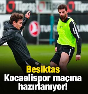 Beşiktaş Kocaelispor ma&ccedil;ına hazırlanıyor!
