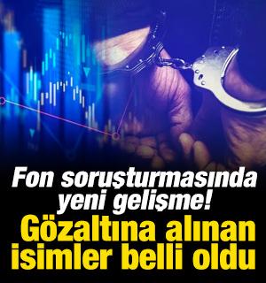 Fon soruşturmasında yeni gelişme!