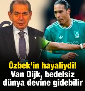 &Ouml;zbek'in hayaliydi! Van Dijk, bedelsiz d&uuml;nya devine gidebilir