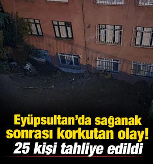 Ey&uuml;psultan'da yağış sonrası toprak kayması! 25 kişi tahliye edildi