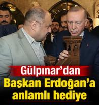 G&uuml;lpınar&rsquo;dan Cumhurbaşkanı Erdoğan&rsquo;a anlamlı hediye