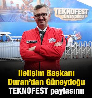 İletişim Başkanı Duran'dan G&uuml;neydoğu TEKNOFEST paylaşımı
