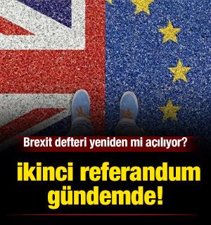 İngiltere&rsquo;de Brexit defteri yeniden mi a&ccedil;ılıyor? İkinci referandum g&uuml;ndemde!