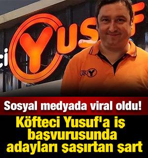 K&ouml;fteci Yusuf'a iş başvurusunda adayları şaşırtan şart!