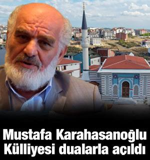 Mustafa Karahasanoğlu K&uuml;lliyesi dualarla a&ccedil;ıldı