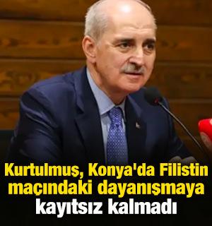 Kurtulmuş, Konya'da 'Filistin' dayanışmasına kayıtsız kalmadı