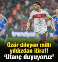 &Ouml;z&uuml;r dileyen milli yıldızdan itiraf! 'Utan&ccedil; duyuyoruz'
