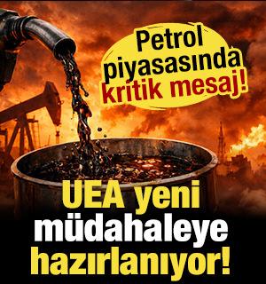 Petrol piyasasında kritik mesaj! UEA yeni m&uuml;dahaleye hazırlanıyor