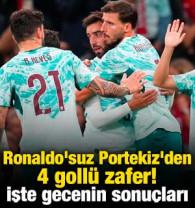 Ronaldo'suz Portekiz'den 4 goll&uuml; zafer! İşte gecenin sonu&ccedil;ları