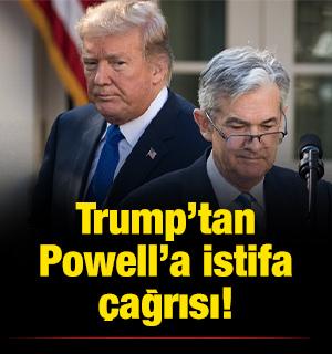 Trump&rsquo;tan Powell&rsquo;a istifa &ccedil;ağrısı