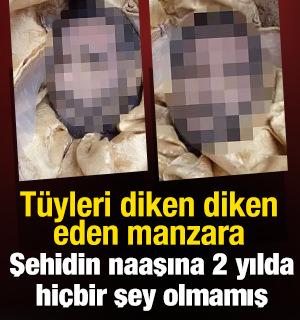 T&uuml;yleri diken diken eden manzara: Şehidin naaşına 2 yılda hi&ccedil;bir şey olmamış