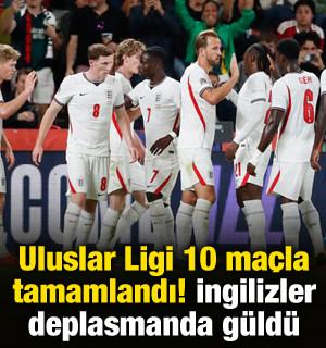 Uluslar Ligi 10 ma&ccedil;la tamamlandı! İngilizler deplasmanda g&uuml;ld&uuml;
