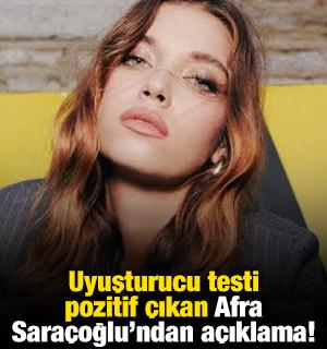 Uyuşturucu testi pozitif &ccedil;ıkan Afra Sara&ccedil;oğlu'ndan a&ccedil;ıklama!