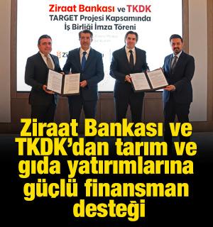 Ziraat Bankası ve TKDK'den tarım ve gıda yatırımlarına finansman desteği