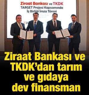Ziraat Bankası ve TKDK'den tarım ve gıda yatırımlarına finansman desteği