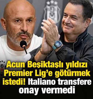 Acun, Beşiktaşlı yıldıza talip oldu! Italiano satışa onay vermedi